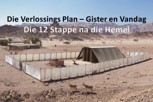 Die Verlossings Plan - Gister en Vandag - die 12 Stappe na die Hemel