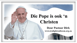 Die Pope is ook 'n Christen Deur Pastoor Dirk
