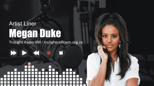 Megan Duke - Artist Liner (TruLight Radio XM)