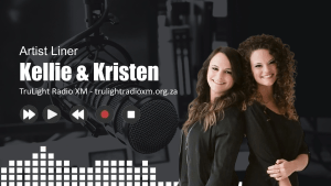 Kellie & Kristen - Artist Liner (TruLight Radio XM)