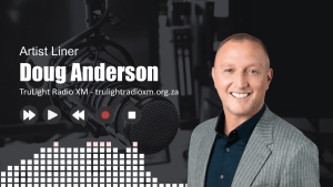 Doug Anderson - Artist Liner (TruLight Radio XM)