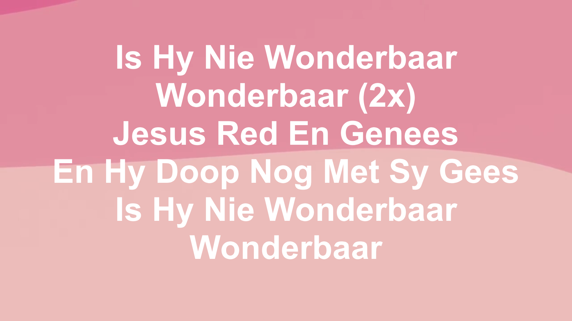 Is Hy nie Wonderbaar Wonderbaar