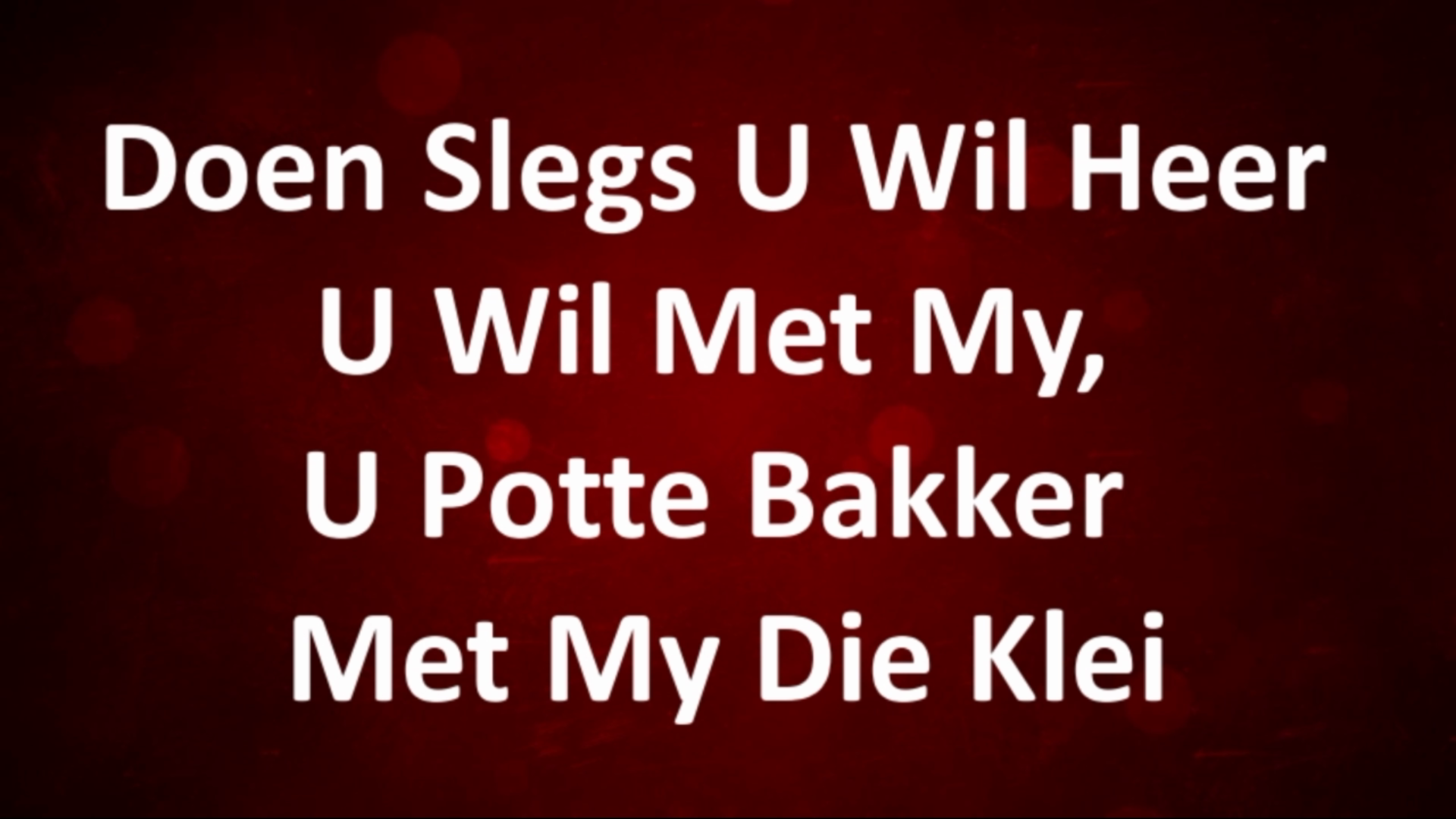 Doen Slegs U Wil Heer