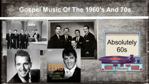 Gospel Music Of The 1960's and 70's