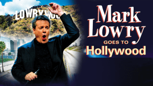 Mark Lowry Goes To Hollywood