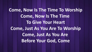 Come, Now Is The Time To Worship